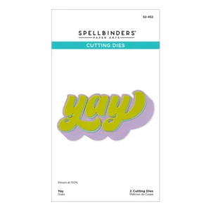 Spellbinders Exclusive Yay Etched Dies